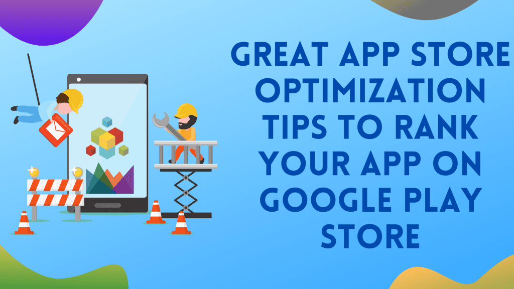 ASO Tips to Rank Your App on Google Play Store