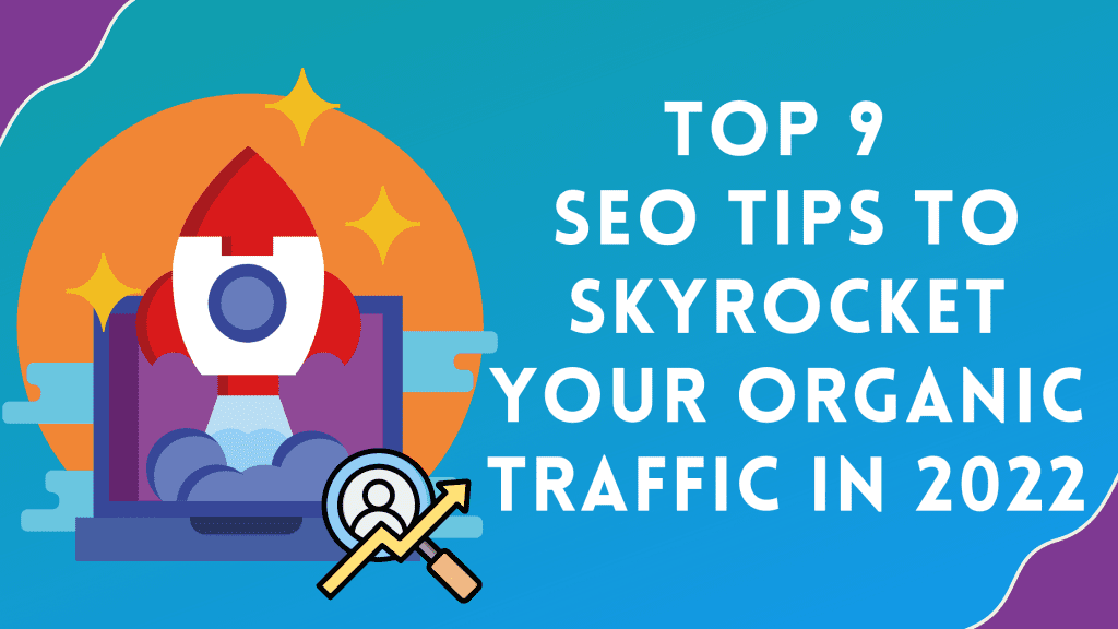 SEO Tips to Skyrocket Your Organic Traffic