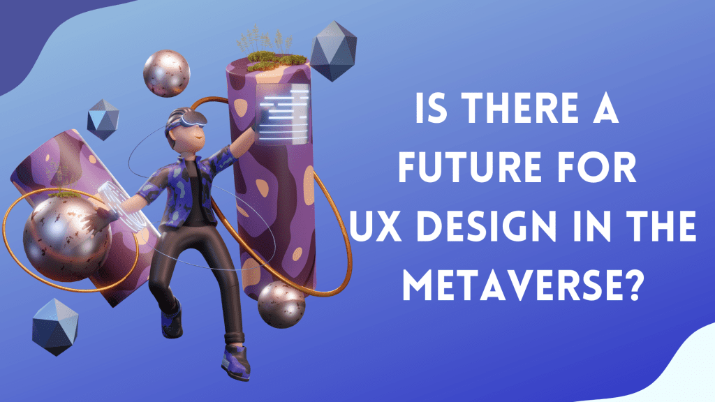 UX Design in the Metaverse