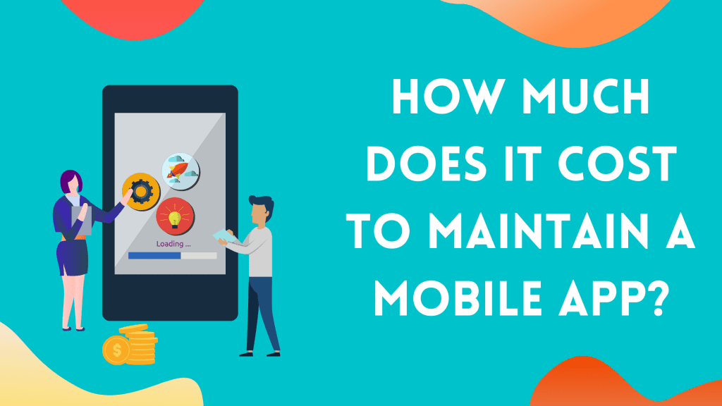 Cost to Maintain a Mobile App