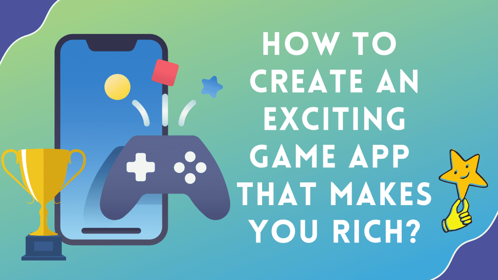 Create an Exciting Game App