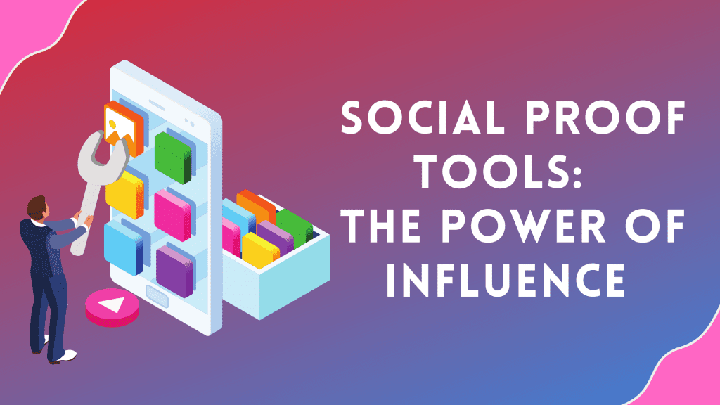Social Proof Tools for Influence